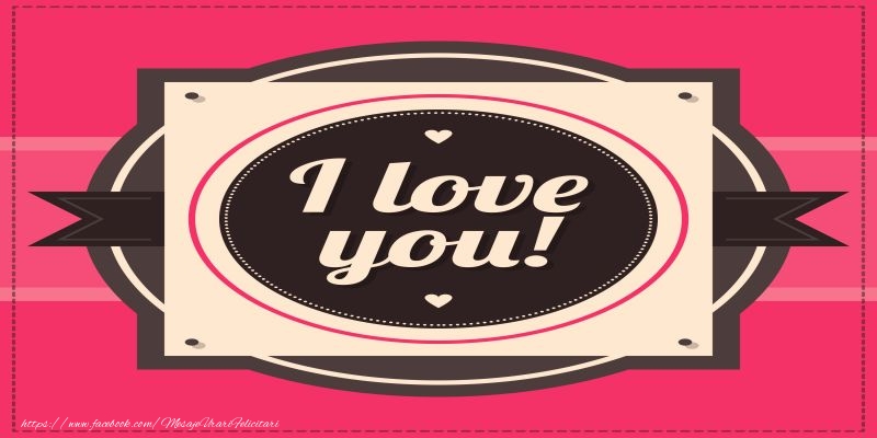 Felicitari Ziua indragostitilor in Engleza - Happy Valentine's Day! I love you! 14 February