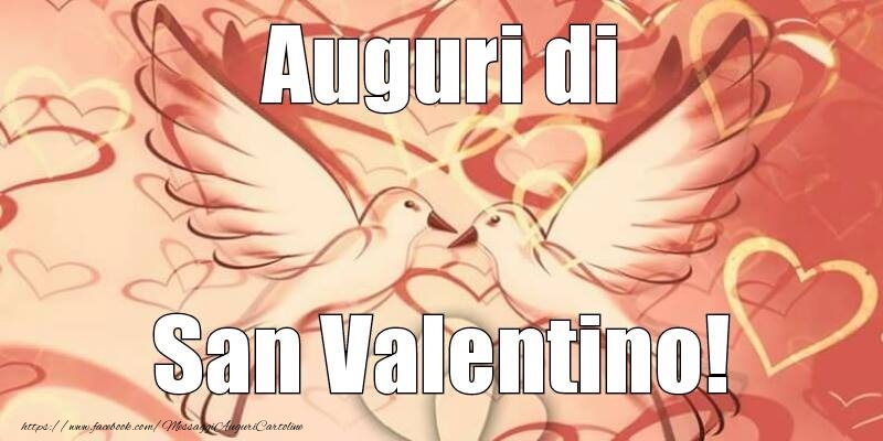 Felicitari Ziua indragostitilor in Italiana - Buon San Valentino! Ti amo! 14 Febbraio