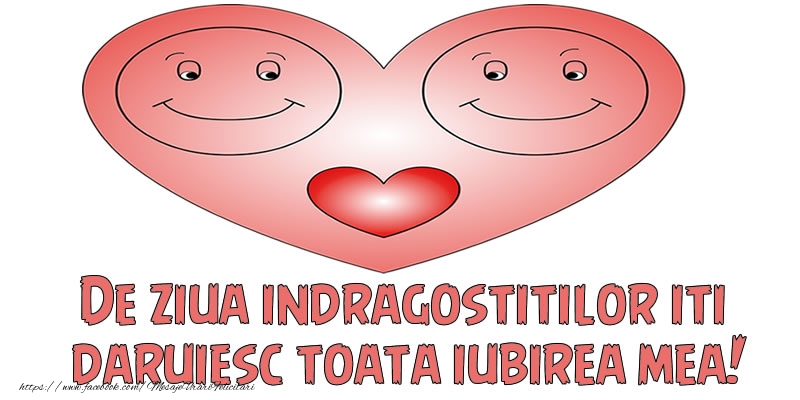 Felicitari Ziua indragostitilor - De ziua indragostitilor iti daruiesc toata iubirea mea! - mesajeurarifelicitari.com