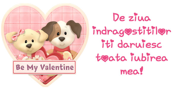 De ziua indragostitilor iti daruiesc toata iubirea mea!