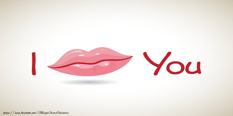 I love you I kiss you