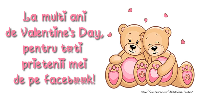 La multi ani de Valentine's Day, pentru toti  prietenii mei de pe facebook!