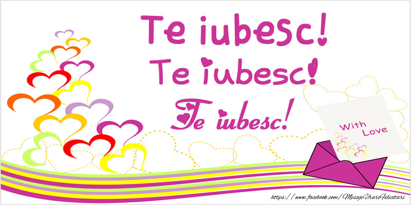 Felicitari Ziua indragostitilor - Te iubesc! Te iubesc! Te iubesc! - mesajeurarifelicitari.com