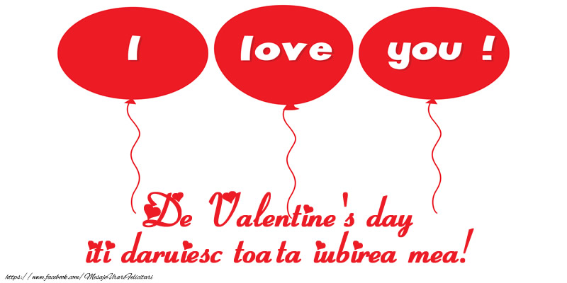 Felicitari Ziua indragostitilor - De Valentine's day iti daruiesc toata iubirea mea! - mesajeurarifelicitari.com