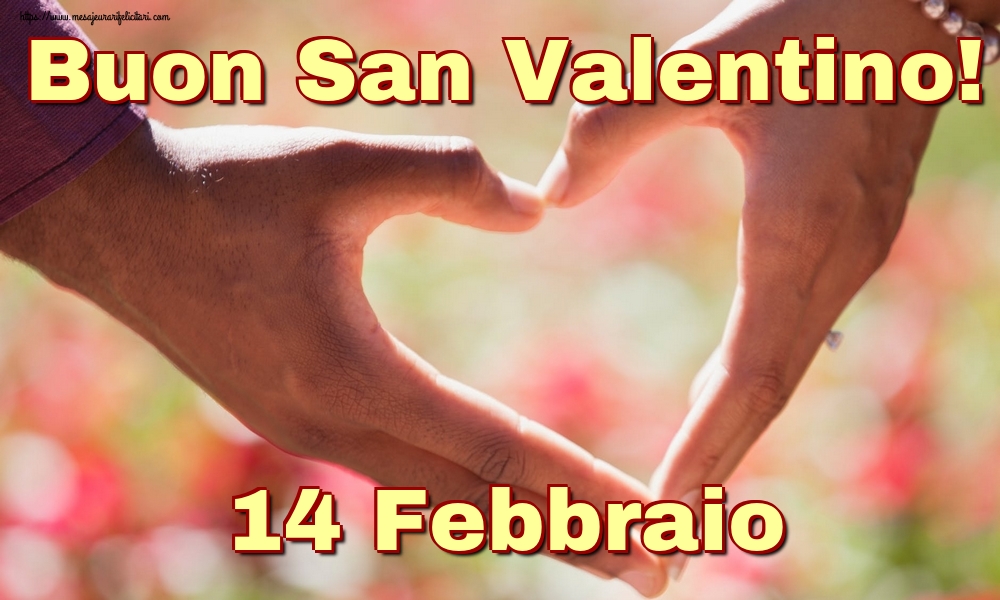 Felicitari Ziua indragostitilor in Italiana - Buon San Valentino! 14 Febbraio