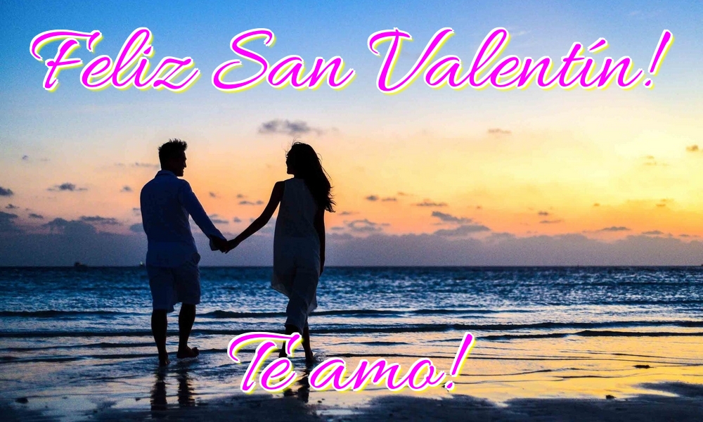 Felicitari Ziua indragostitilor in Spaniola - Feliz San Valentín! Te amo!