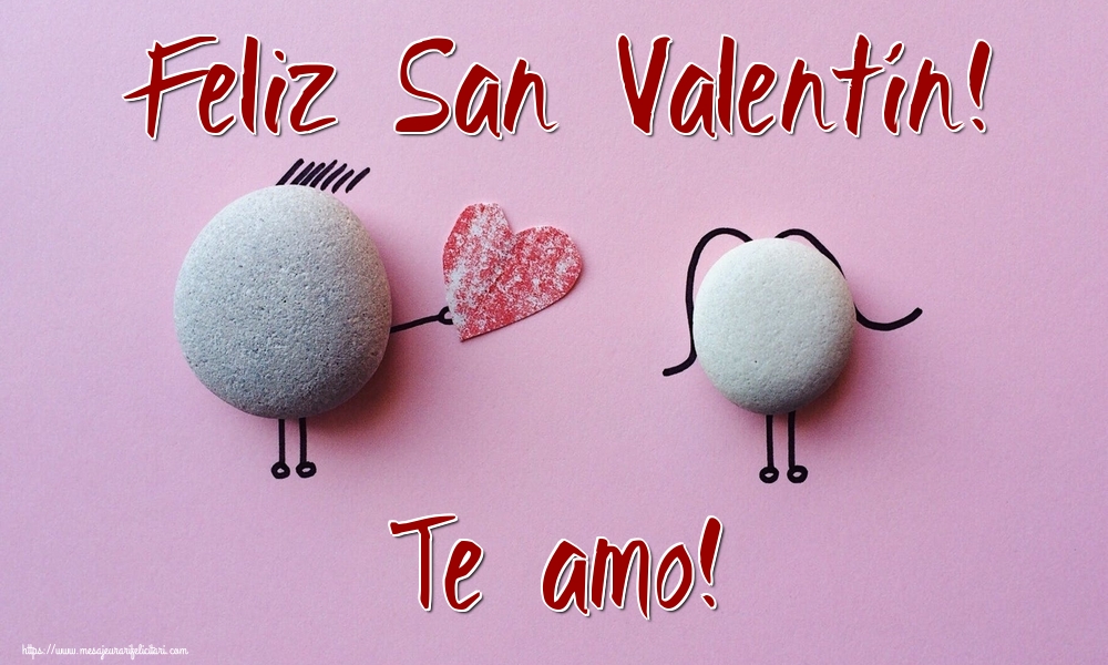 Felicitari Ziua indragostitilor in Spaniola - Feliz San Valentín! Te amo! - mesajeurarifelicitari.com