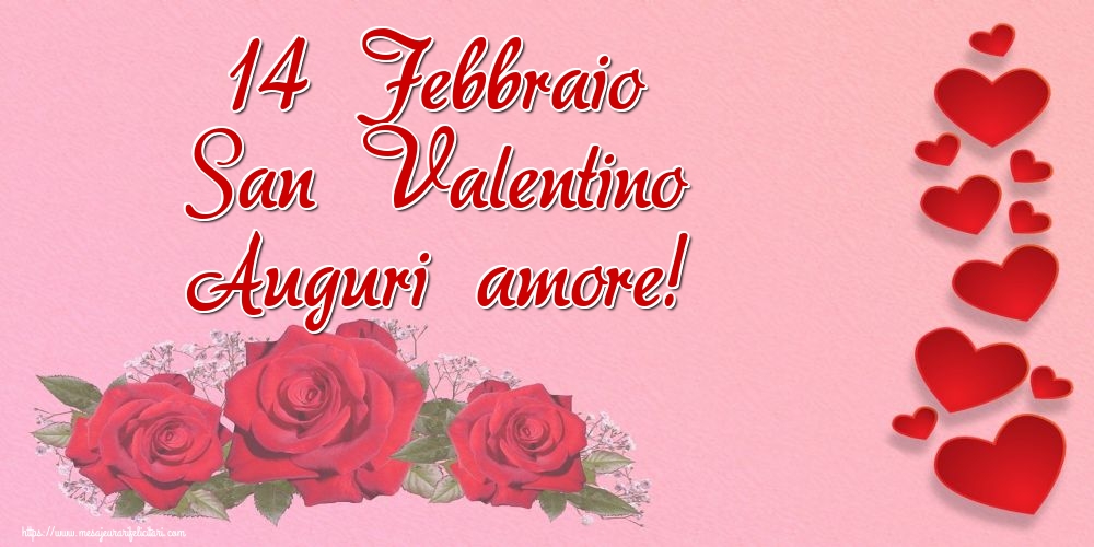 Felicitari Ziua indragostitilor in Italiana - 14 Febbraio San Valentino Auguri amore!