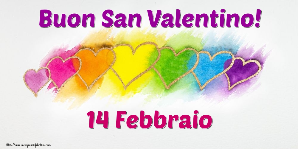 Felicitari Ziua indragostitilor - Buon San Valentino! 14 Febbraio - mesajeurarifelicitari.com