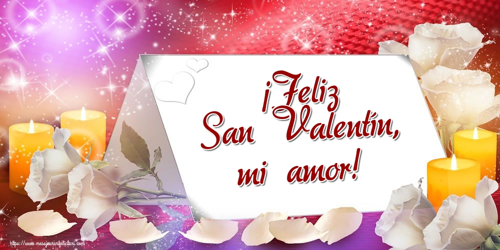 Felicitari Ziua indragostitilor in Spaniola - ¡Feliz San Valentín, mi amor!