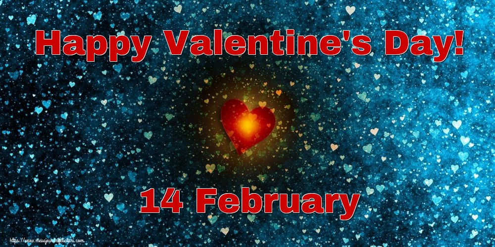 Felicitari Ziua indragostitilor in Engleza - Happy Valentine's Day! 14 February