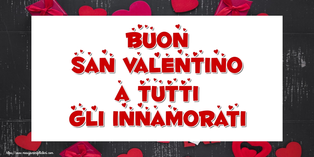 Ziua indragostitilor Buon San Valentino a tutti gli innamorati