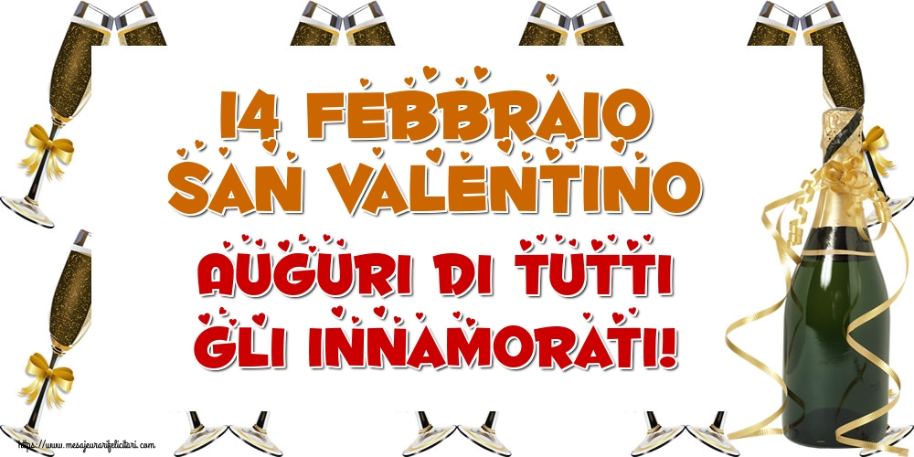 Felicitari Ziua indragostitilor in Italiana - 14 Febbraio San Valentino Auguri di tutti gli innamorati!