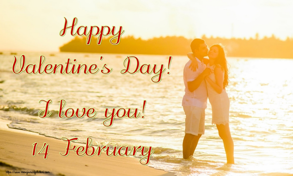 Felicitari Ziua indragostitilor - Happy Valentine's Day! I love you! 14 February - mesajeurarifelicitari.com