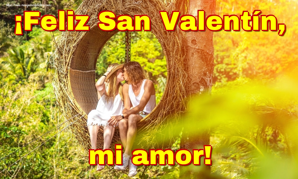 Felicitari Ziua indragostitilor in Spaniola - ¡Feliz San Valentín, mi amor!