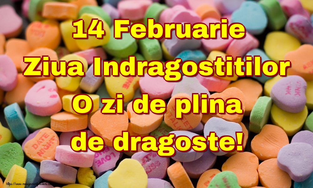 14 Februarie Ziua Indragostitilor O zi de plina de dragoste!