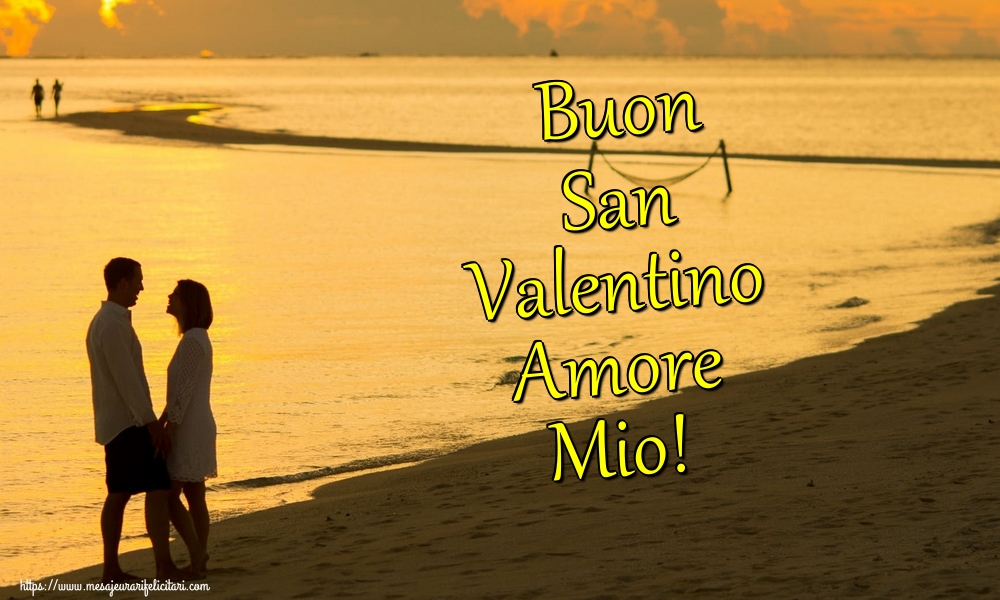 Felicitari Ziua indragostitilor - Buon San Valentino Amore Mio! - mesajeurarifelicitari.com