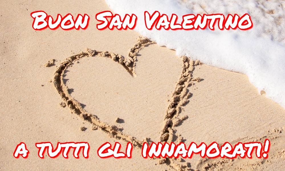 Felicitari Ziua indragostitilor - Buon San Valentino a tutti gli innamorati! - mesajeurarifelicitari.com