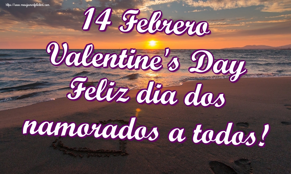 Felicitari Ziua indragostitilor in Spaniola - 14 Febrero Valentine's Day Feliz dia dos namorados a todos!
