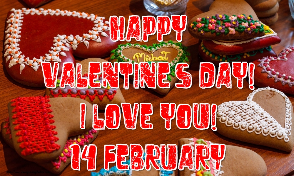 Felicitari Ziua indragostitilor in Engleza - Happy Valentine's Day! I love you! 14 February
