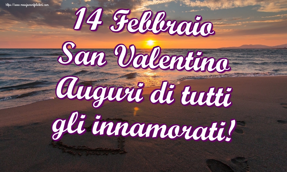 Felicitari Ziua indragostitilor - 14 Febbraio San Valentino Auguri di tutti gli innamorati! - mesajeurarifelicitari.com