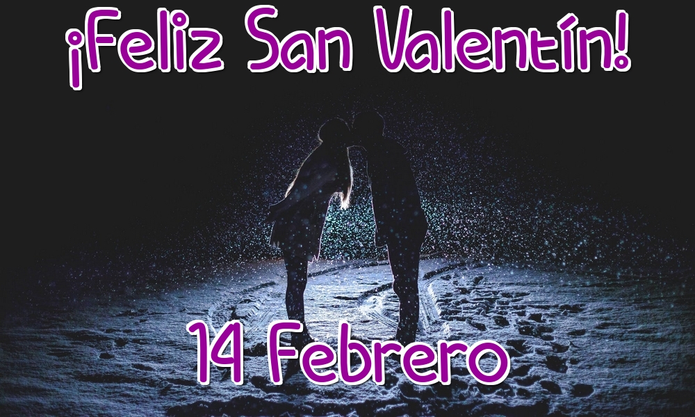 Felicitari Ziua indragostitilor in Spaniola - ¡Feliz San Valentín! 14 Febrero - mesajeurarifelicitari.com