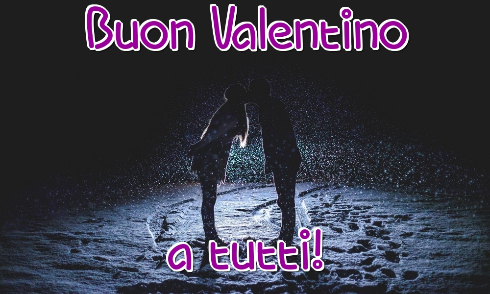 Felicitari Ziua indragostitilor - Buon Valentino a tutti! - mesajeurarifelicitari.com