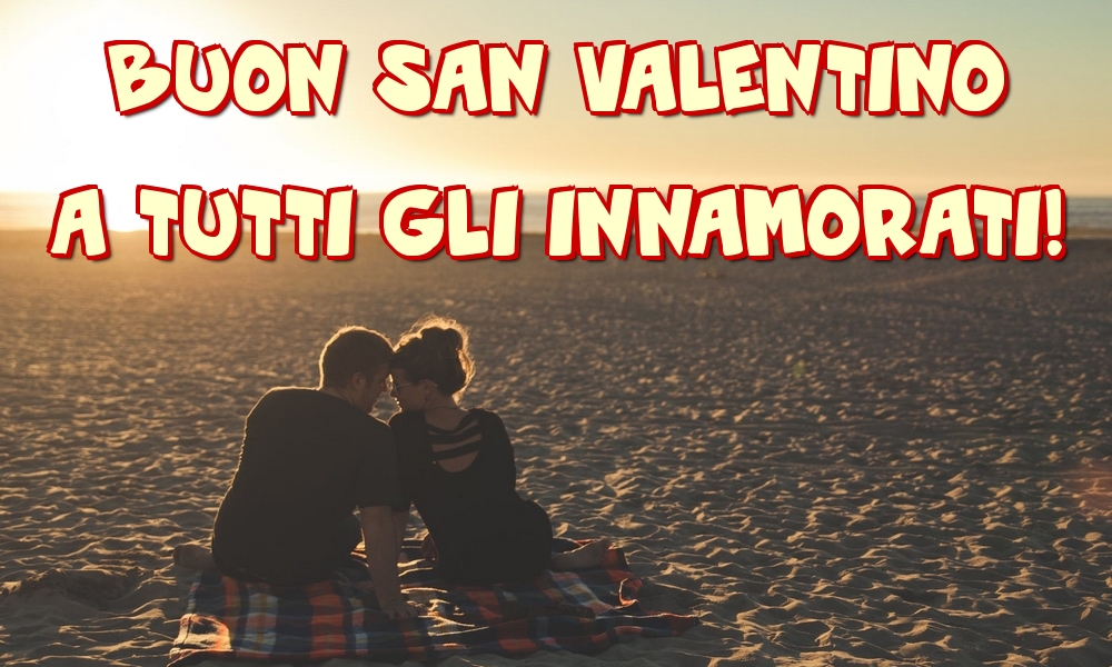 Felicitari Ziua indragostitilor - Buon San Valentino a tutti gli innamorati! - mesajeurarifelicitari.com