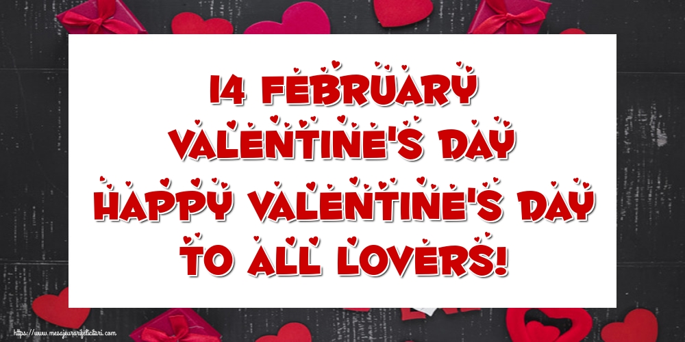 Ziua indragostitilor 14 February Valentine's Day Happy Valentine's day to all lovers!