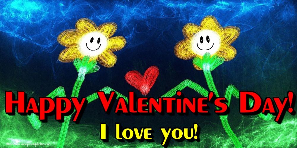 Felicitari Ziua indragostitilor in Engleza - Happy Valentine's Day! I love you!