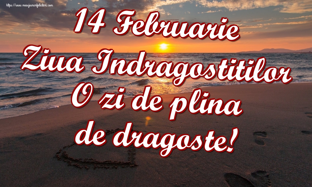 14 Februarie Ziua Indragostitilor O zi de plina de dragoste!