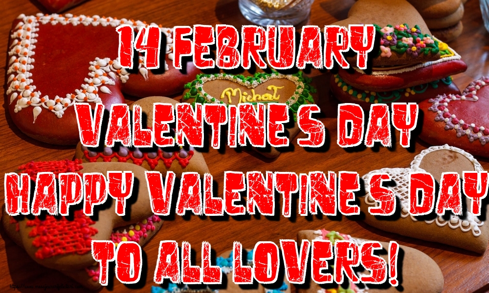Felicitari Ziua indragostitilor in Engleza - 14 February Valentine's Day Happy Valentine's day to all lovers!