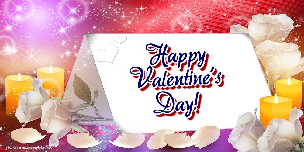 Felicitari Ziua indragostitilor in Engleza - Happy Valentine's Day!