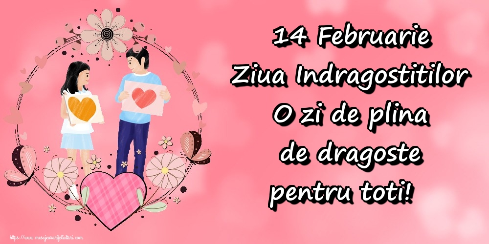 Felicitari Ziua indragostitilor - 14 Februarie Ziua Indragostitilor O zi de plina de dragoste pentru toti! - mesajeurarifelicitari.com