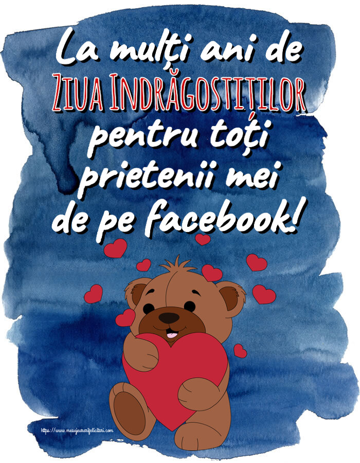 La mulți ani de Ziua Indrăgostiților pentru toți prietenii mei de pe facebook! ~ urs simpatic cu inimioare