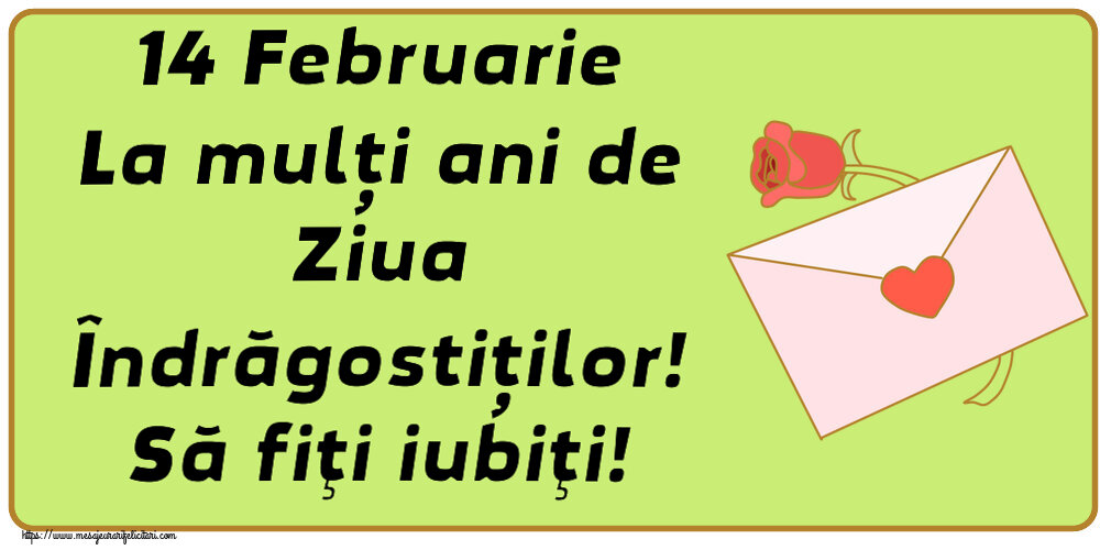 Felicitari Ziua indragostitilor - ❤️❤️❤️ 14 Februarie La mulți ani de Ziua Îndrăgostiților! Să fiţi iubiţi! ~ un plic si o floare - mesajeurarifelicitari.com