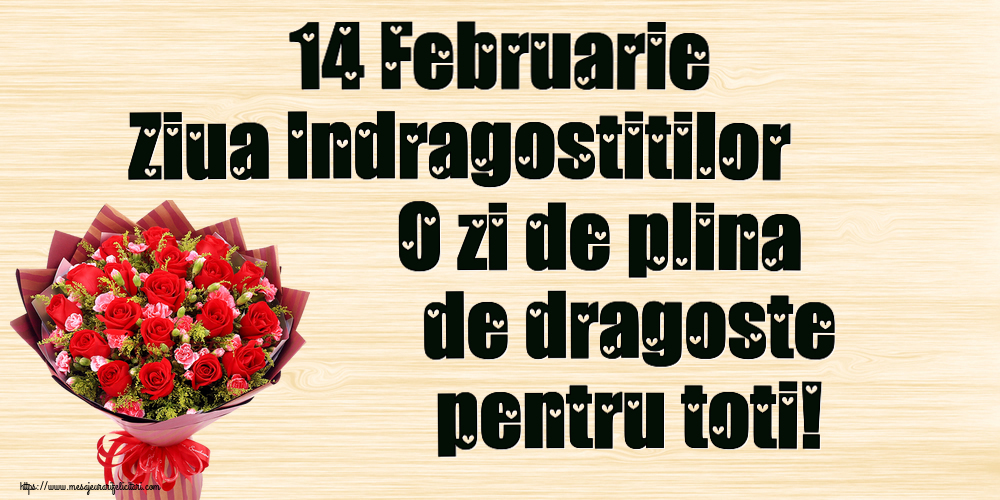Ziua indragostitilor 14 Februarie Ziua Indragostitilor O zi de plina de dragoste pentru toti! ~ trandafiri roșii și garoafe