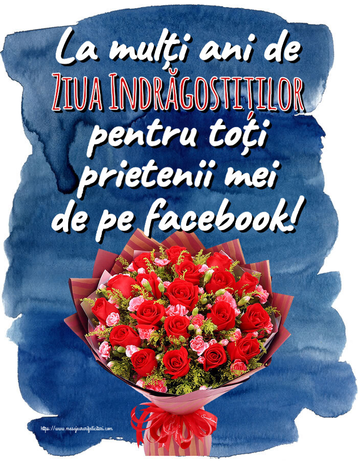 Ziua indragostitilor La mulți ani de Ziua Indrăgostiților pentru toți prietenii mei de pe facebook! ~ trandafiri roșii și garoafe