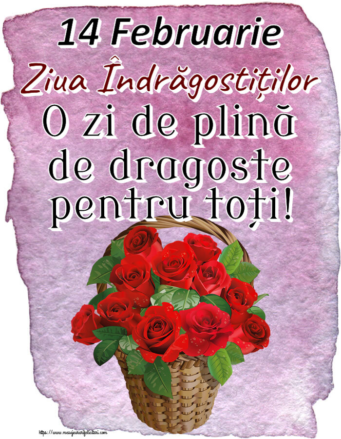 Felicitari Ziua indragostitilor - 🌼🥳 14 Februarie Ziua Îndrăgostiților O zi de plină de dragoste pentru toți! ~ trandafiri roșii în coș - mesajeurarifelicitari.com