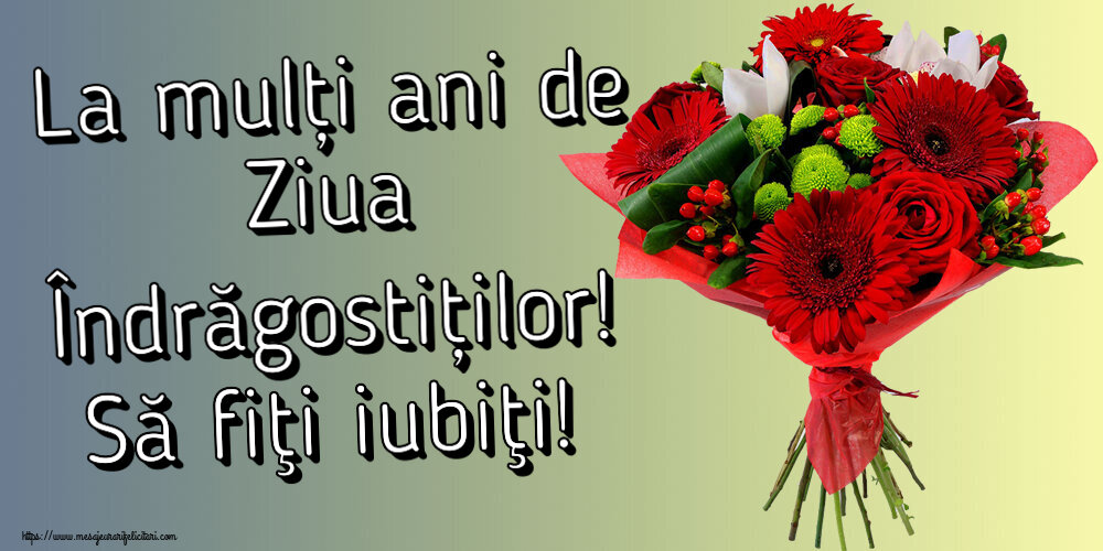 Felicitari Ziua indragostitilor - 🌼🥳 La mulți ani de Ziua Îndrăgostiților! Să fiţi iubiţi! ~ buchet cu gerbere - mesajeurarifelicitari.com