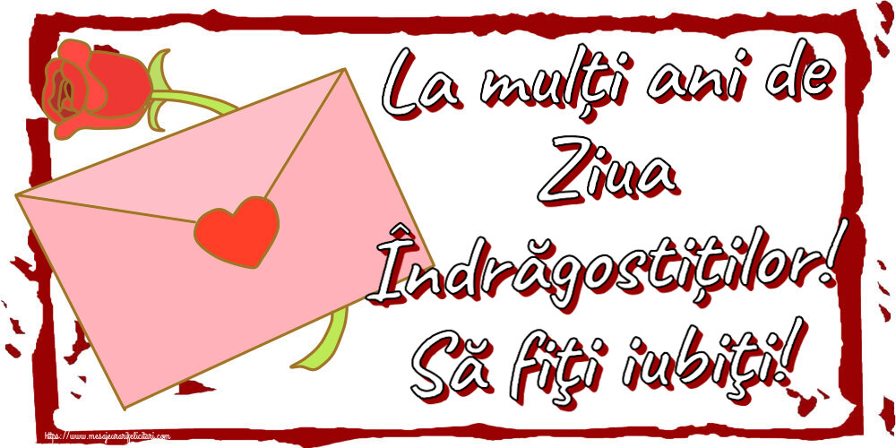 Descarca felicitarea - Felicitari Ziua indragostitilor - ❤️❤️❤️ La mulți ani de Ziua Îndrăgostiților! Să fiţi iubiţi! ~ un plic si o floare - mesajeurarifelicitari.com