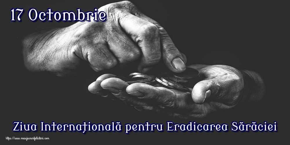 17 Octombrie Ziua Internațională pentru Eradicarea Sărăciei
