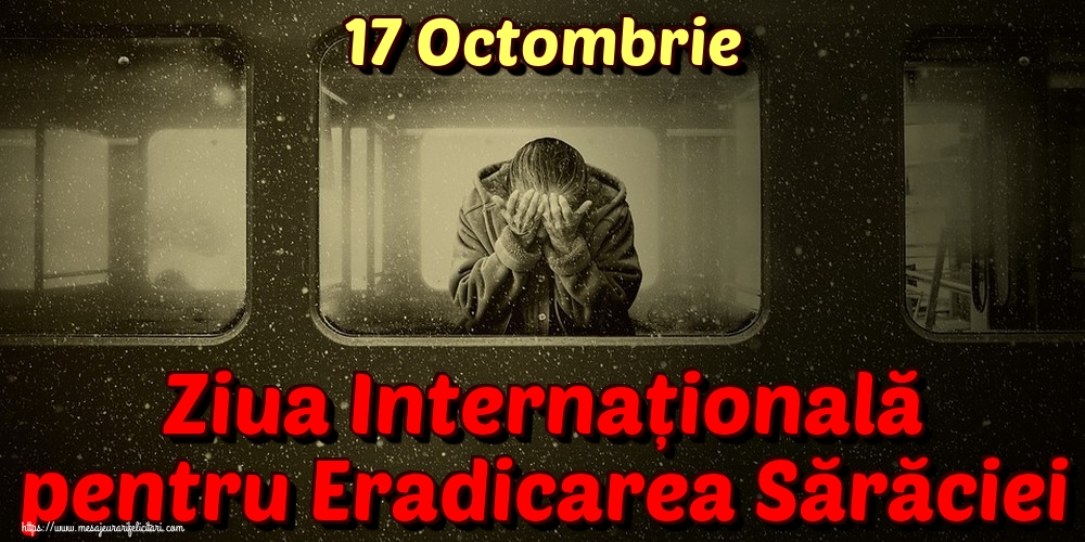 17 Octombrie Ziua Internațională pentru Eradicarea Sărăciei