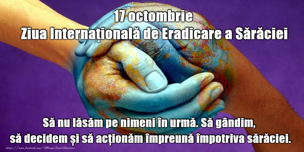 Ziua Internațională pentru Eradicarea Sărăciei 17 octombrie - Ziua Internațională de Eradicare a Sărăciei