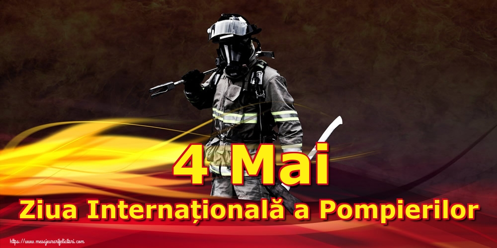 4 Mai Ziua Internațională a Pompierilor