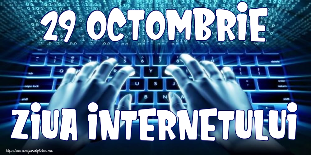 Felicitari de Ziua Internetului - 29 Octombrie Ziua Internetului - mesajeurarifelicitari.com