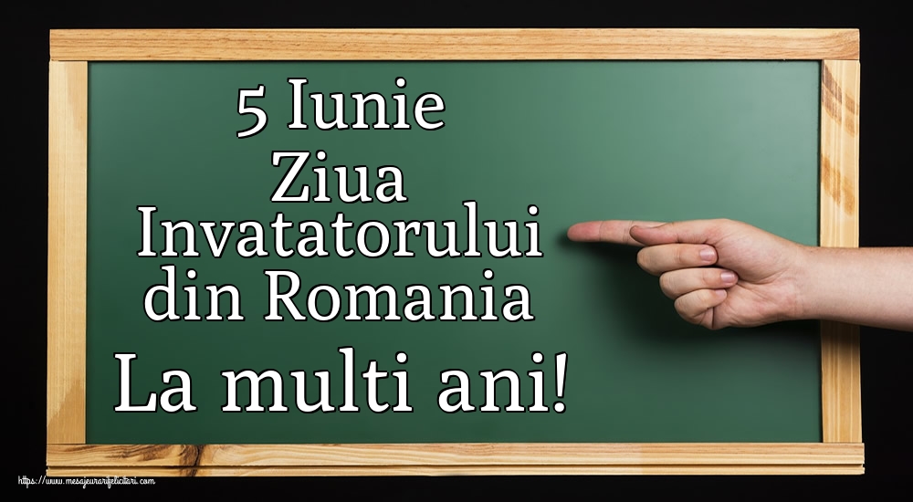 5 Iunie Ziua Invatatorului din Romania La multi ani!
