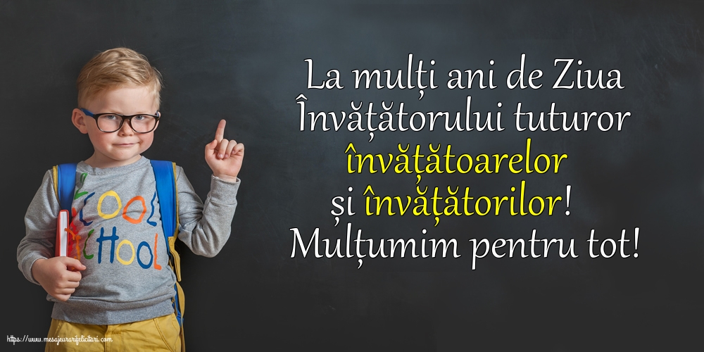 Ziua Învățătorului 5 iunie - La mulți ani de Ziua Învățătorului tuturor învățătoarelor și învățătorilor!