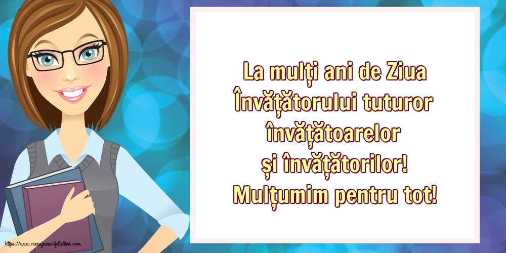 Ziua Învățătorului 5 iunie - La mulți ani de Ziua Învățătorului tuturor învățătoarelor și învățătorilor!