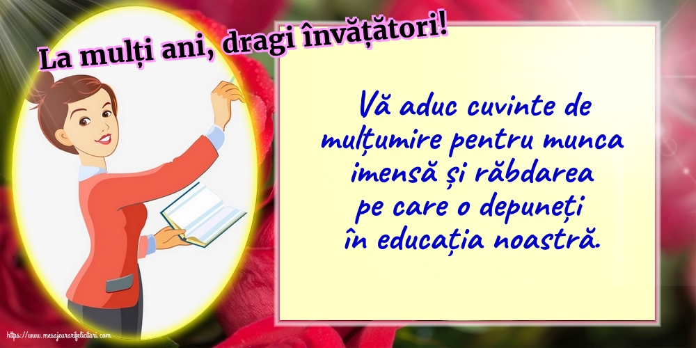 Ziua Învățătorului La mulți ani, dragi învățători!